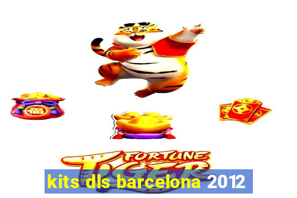 kits dls barcelona 2012